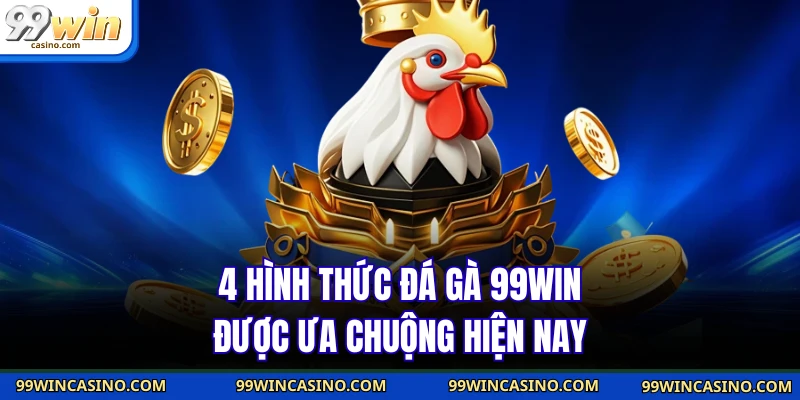 Đá Gà 99WIN - Tận Hưởng Đấu Trường Xanh Chín #1 Châu Á - TOVIN