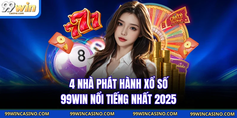 Xổ Số 99WIN - Thử Vận May Với Đa Dạng Loại Hình XS Online - TOVIN