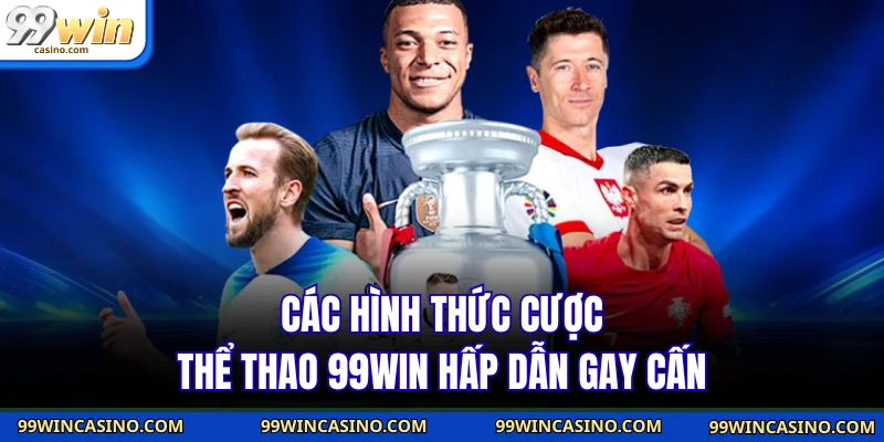 Thể Thao 99WIN - Điểm Hẹn Cá Cược Lý Tưởng Cho Mọi Tín Đồ - TOVIN