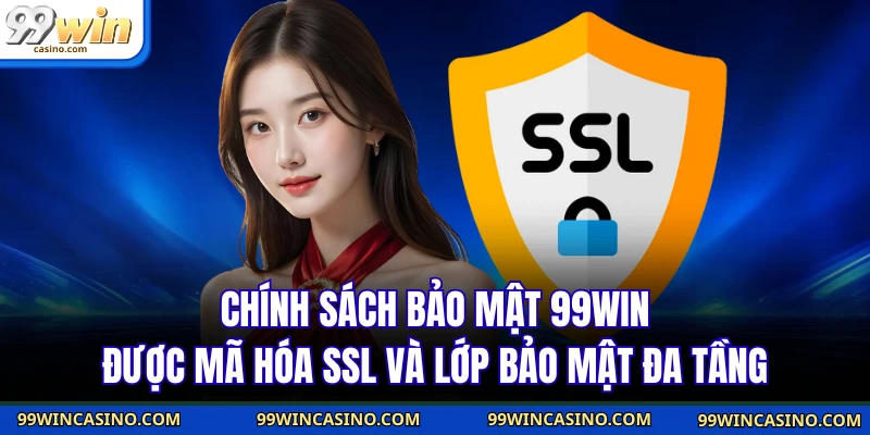 Chính Sách Bảo Mật 99WIN Cam Kết 100% Bảo Vệ Người Chơi - TOVIN
