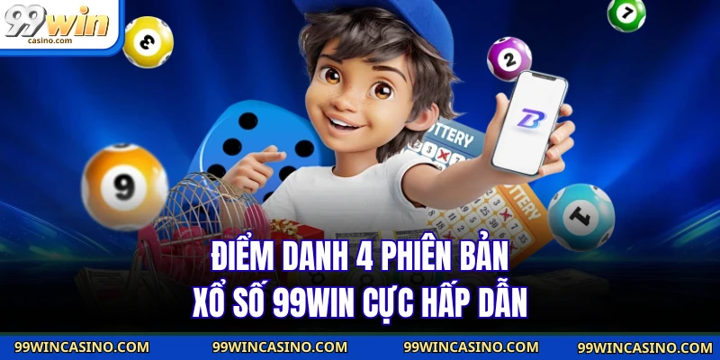Xổ Số 99WIN - Thử Vận May Với Đa Dạng Loại Hình XS Online - TOVIN