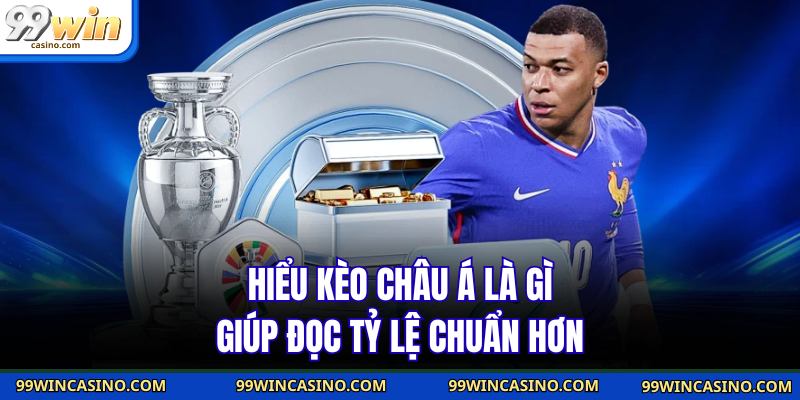 Kèo Châu Á Là Gì - Hiểu Đúng Thắng Lớn Dễ Dàng - TOVIN
