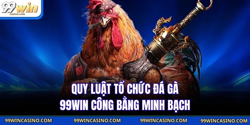 Đá Gà 99WIN - Tận Hưởng Đấu Trường Xanh Chín #1 Châu Á - TOVIN