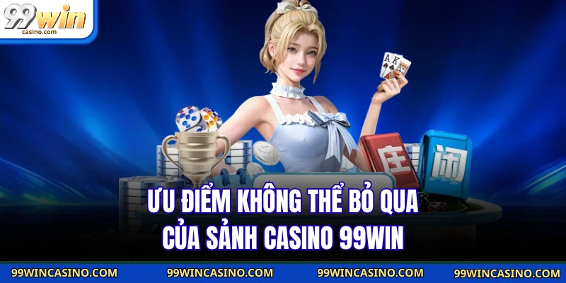 Casino 99WIN - Sảnh Game Thu Hút Người Chơi Hàng Đầu 2026 - TOVIN