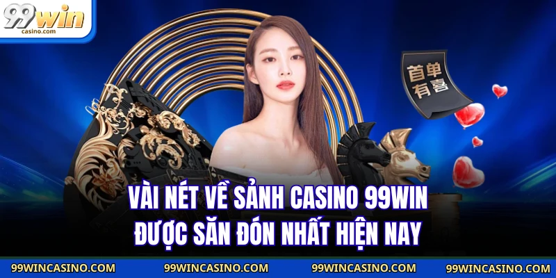 Casino 99WIN - Sảnh Game Thu Hút Người Chơi Hàng Đầu 2026 - TOVIN