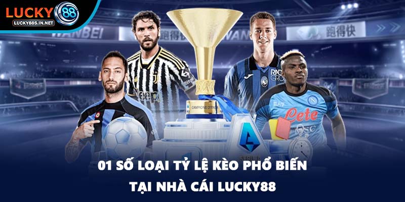 Tỷ Lệ Kèo - Chia Sẻ Mẹo Đặt Cược Chuẩn Xác Tại Lucky88 - TOVIN