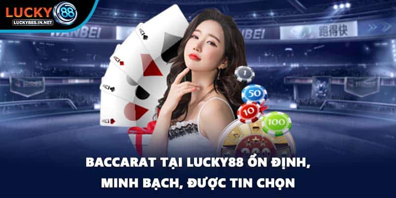 Baccarat Lucky88 Lựa Chọn Hàng Đầu Của Người Chơi Casino - TOVIN