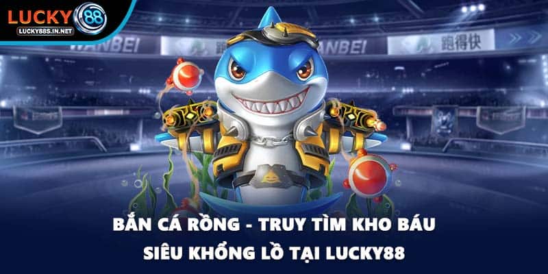 Bắn Cá Lucky88 – Trải Nghiệm Săn Cá Online Đỉnh Cao - TOVIN