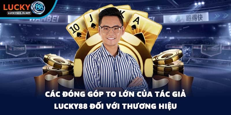 Tác Giả Lucky88 - Người Lãnh Đạo Đầy Tài Năng Và Thông Minh - TOVIN