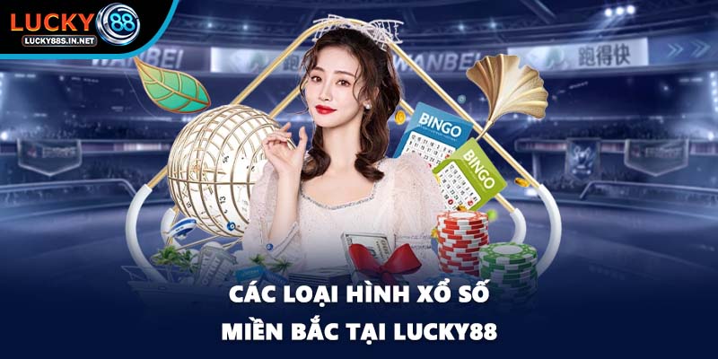 Xổ Số Miền Bắc - Cơ Hội Đổi Đời Cho Người Chơi Tại Lucky88 - TOVIN