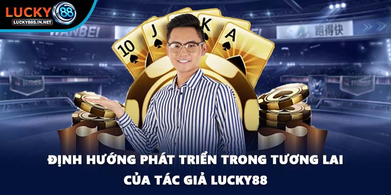 Tác Giả Lucky88 - Người Lãnh Đạo Đầy Tài Năng Và Thông Minh - TOVIN