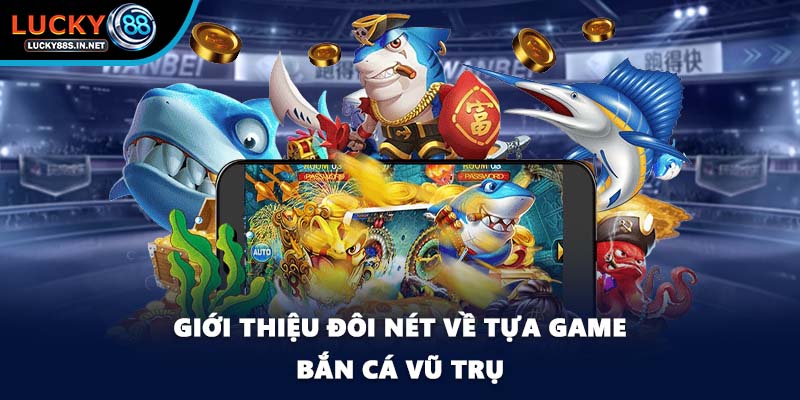 Bắn Cá Vũ Trụ - Săn Thưởng Ngoài Không Gian Tại Lucky88 - TOVIN