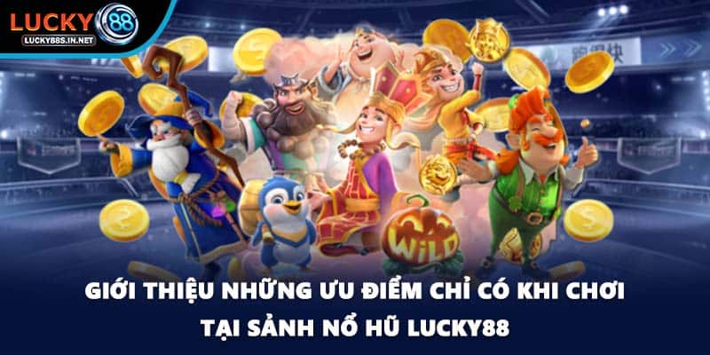 Nổ Hũ Lucky88 – Game Slot Quay Thưởng Đổi Thưởng Lớn - TOVIN