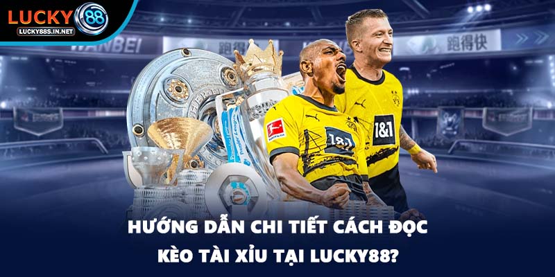 Kèo Tài Xỉu - Hướng Dẫn Cách Đặt Cược Hiệu Quả Tại Lucky88 - TOVIN