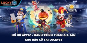 Nổ Hũ Lucky88 – Game Slot Quay Thưởng Đổi Thưởng Lớn - TOVIN