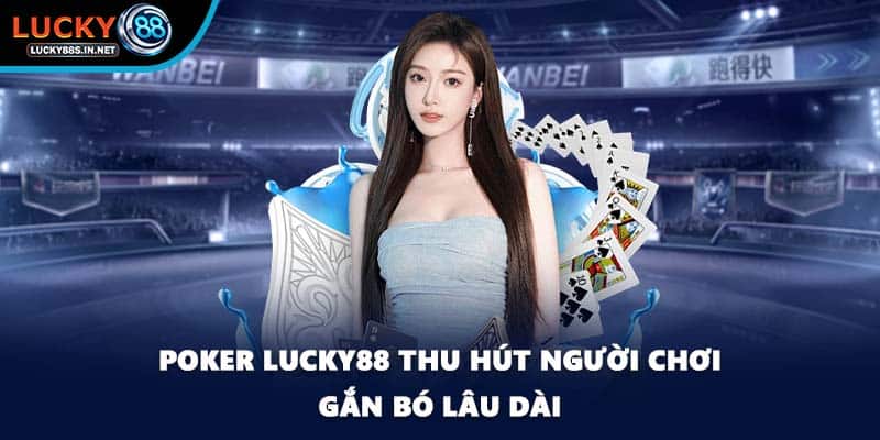 Poker - Sân Chơi Trí Tuệ Của Người Bản Lĩnh Tại Lucky88 - TOVIN