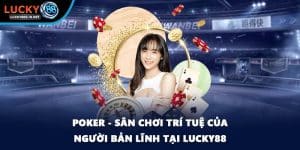 Game Bài Lucky88 – Trải Nghiệm Game Bài Đổi Thưởng Hấp Dẫn - TOVIN