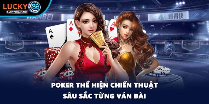 Poker - Sân Chơi Trí Tuệ Của Người Bản Lĩnh Tại Lucky88 - TOVIN