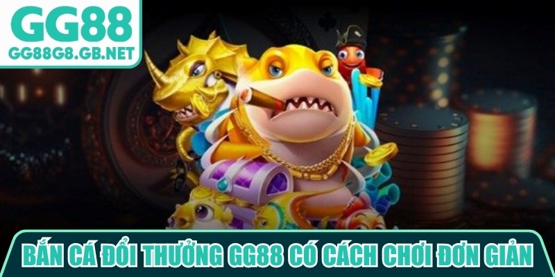 Bắn Cá Đổi Thưởng GG88 - Game Biển Sâu Đầy Hấp Dẫn - TOVIN