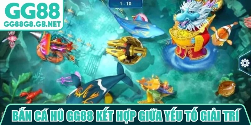 Bắn Cá Hũ GG88 - Săn Kho Báu Đại Dương Đầy Kịch Tính - TOVIN