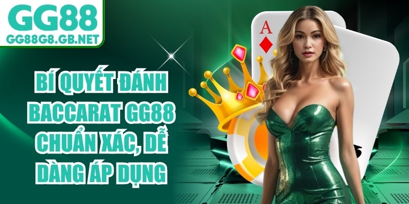 Bí Quyết Đánh Baccarat GG88 Chuẩn Xác, Dễ Dàng Áp Dụng - TOVIN
