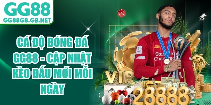 Cá Độ Bóng Đá GG88 - Cập Nhật Kèo Đấu Mới Mỗi Ngày - TOVIN