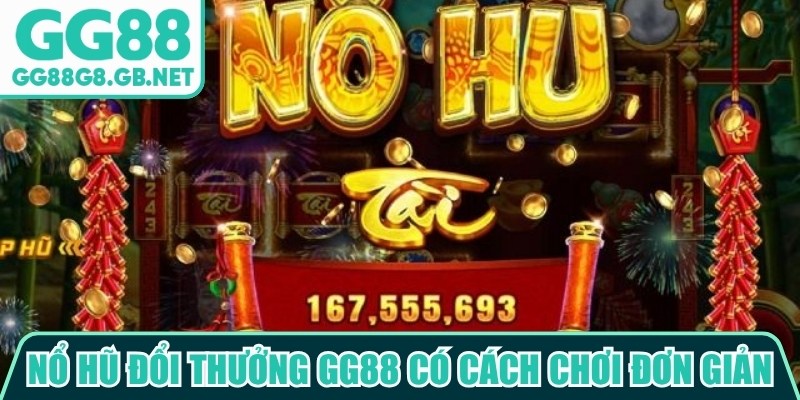 Game Nổ Hũ Đổi Thưởng Gg88 - Giải Trí Theo Phong Cách Mới - TOVIN