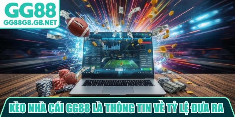 Kèo Nhà Cái GG88 - Cập Nhật Tỷ Lệ Thể Thao Hấp Dẫn - TOVIN