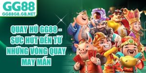 Slot Game Nổ Hũ GG88 - Quay Hũ Đổi Thưởng Jackpot Cực - TOVIN