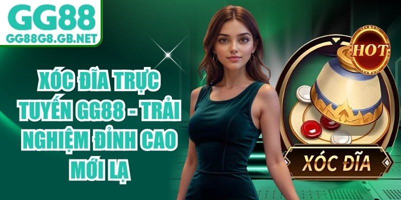 Xóc Đĩa Trực Tuyến GG88 - Trải Nghiệm Đỉnh Cao Mới Lạ - TOVIN