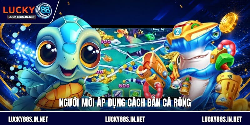 Cách Bắn Cá Rồng - Hướng Dẫn Chọn Đạn Và Săn Boss Lớn - TOVIN